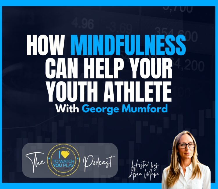 How Mindfulness Can Help Your Youth Athlete: George Mumford